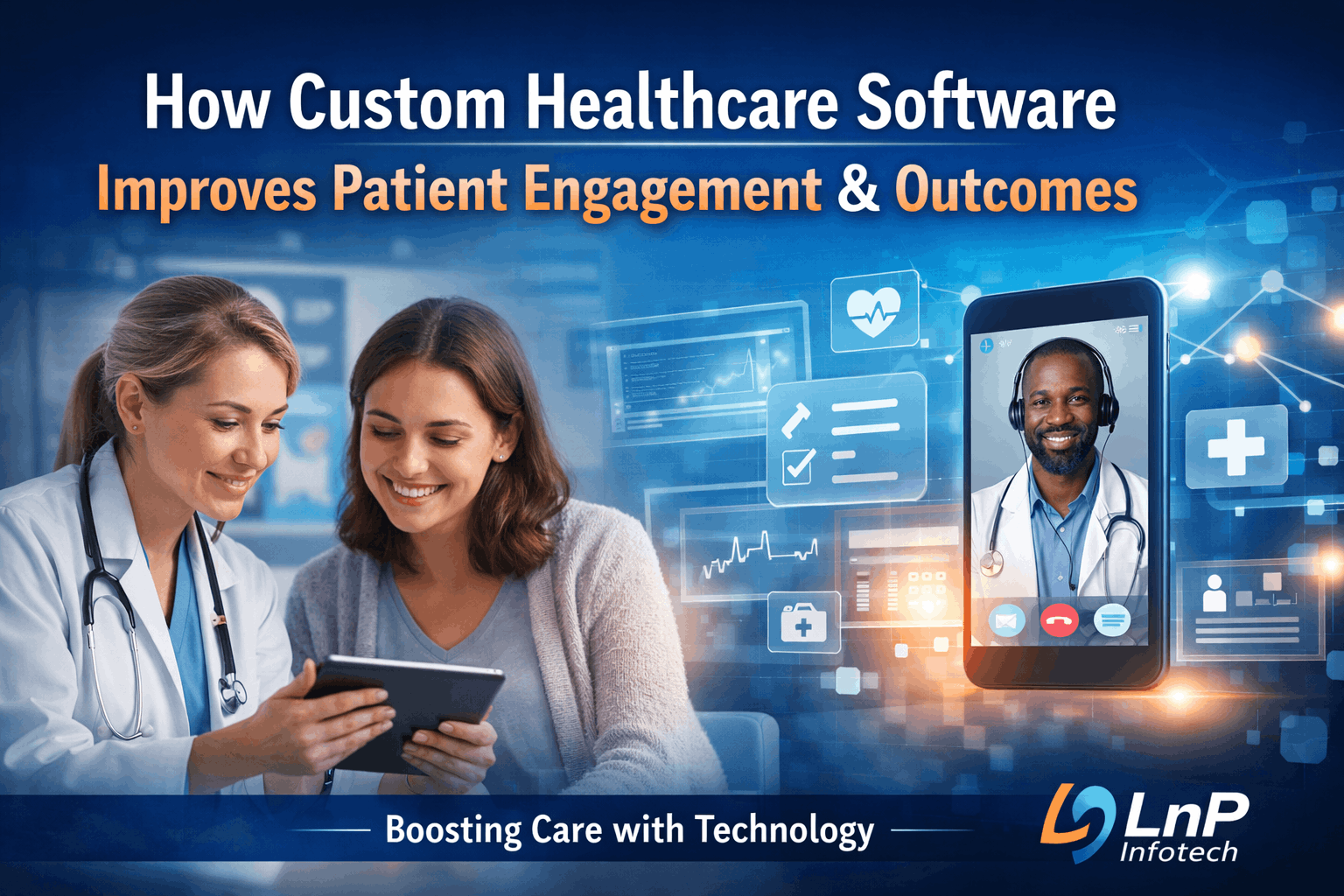 How Custom Healthcare Software Improves Patient Engagement and Outcomes